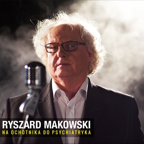 Na ochotnika do psychiatryka - nowa płyta Ryszarda Makowskiego