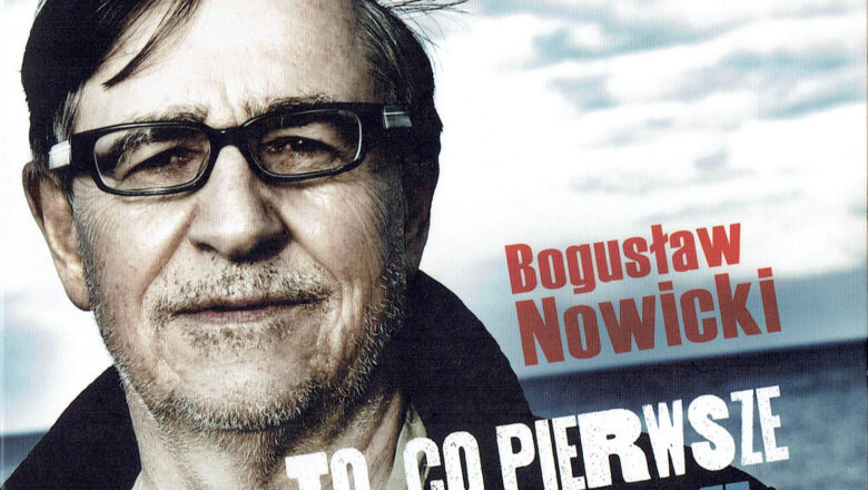 Bogusław Nowicki – „To, co pierwsze – najważniejsze” – nowy album.